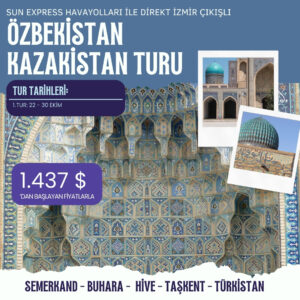 ÖZBEKİSTAN-KAZAKİSTAN TURU