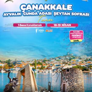 ÇANAKKALE ŞEHİTLİK-ASOS BEHRAMKALE AYVALIK CUNDA ADASI ŞEYTAN SOFRASI TURU