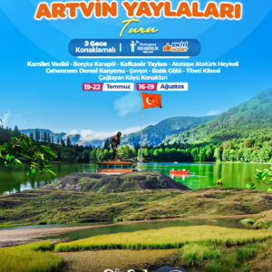 DENİZLİ ÇIKIŞLI UÇAKLI ARTVİN YAYLALARI TURU