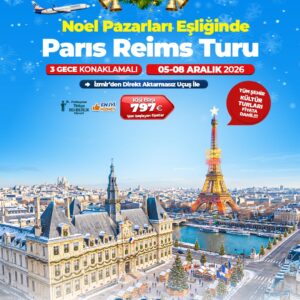 NOEL PAZARLARI EŞLİĞİNDE  PARİS&REIMS TURU